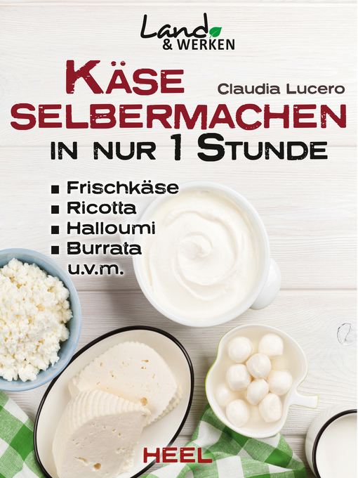 Title details for Käse selbermachen in nur 1 Stunde by Claudia Lucero - Available